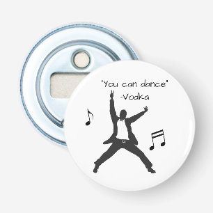 Du kan dansa Vodka ljuger Drunk Humor Flasköppnare