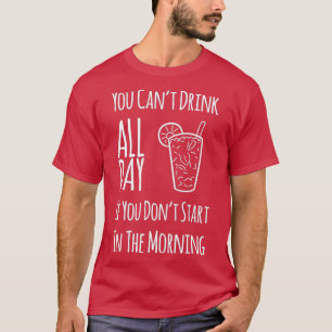 Du kan dricka hela dagen om du inte börjar i molne t shirt
