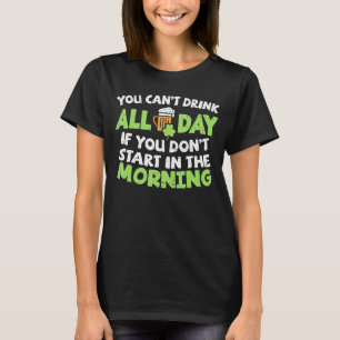 Du kan dricka hela dagen St patricks day på Irland T Shirt