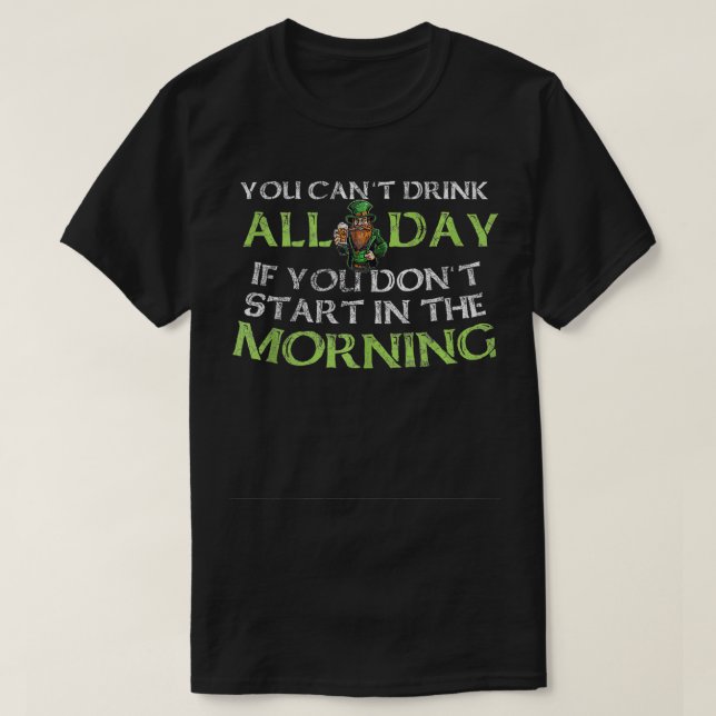 Du kan dricka hela dagen. t shirt (Design framsida)