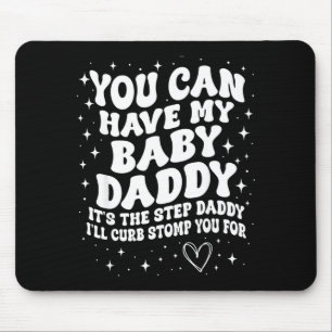 Du kan få min baby pappa det är den steg pappa jag musmatta