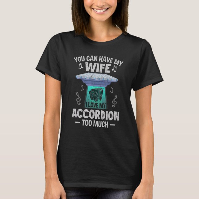 Du kan få min fru jag älskar min dragspel Mans dra T Shirt (Framsida)