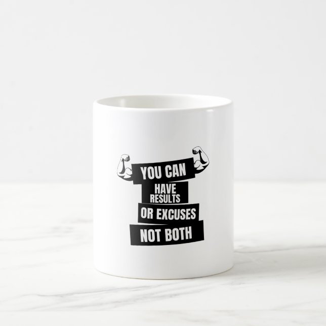 du kan få resultat eller ursäkter, inte båda kaffemugg (Center)