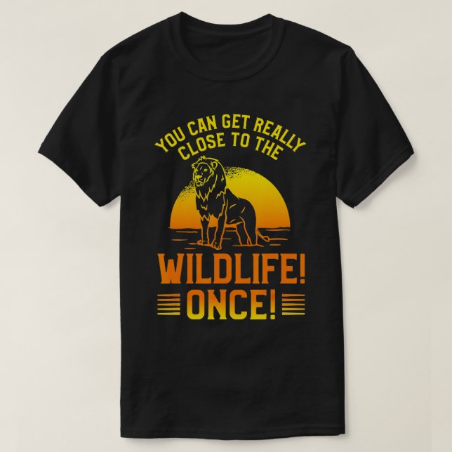 Du kan få Verkligen nära Wildlife Gång Safa T Shirt (Design framsida)