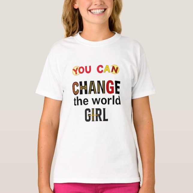 “Du kan förändra världen” Empowerment Flicka  T Shirt (Framsida)