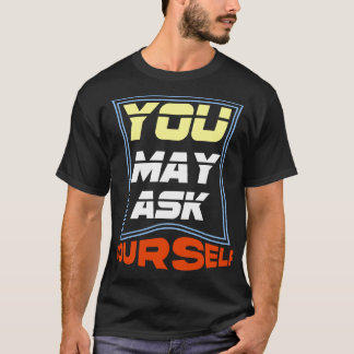 Du kan fråga dig själv T-Shirt - roligt.