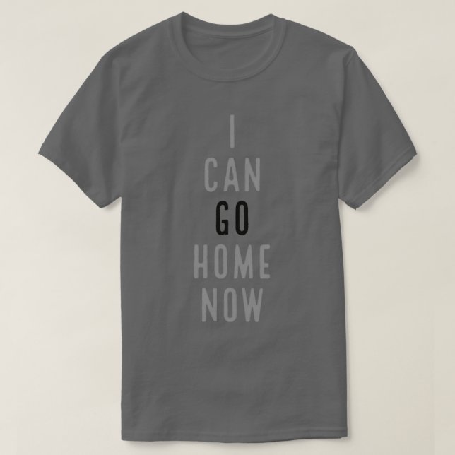 DU KAN GÅ HEM NU, SVETSAKTIVERAT ARBETSGYM TE T SHIRT (Design framsida)