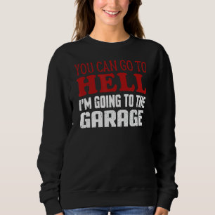 Du kan gå till helvetet... Jag ska till Garage Car T Shirt