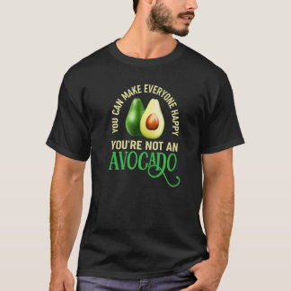 Du kan göra alla Lycklig att du inte är Avocado T Shirt