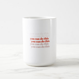 Du kan göra det motiverande citatet kaffemugg