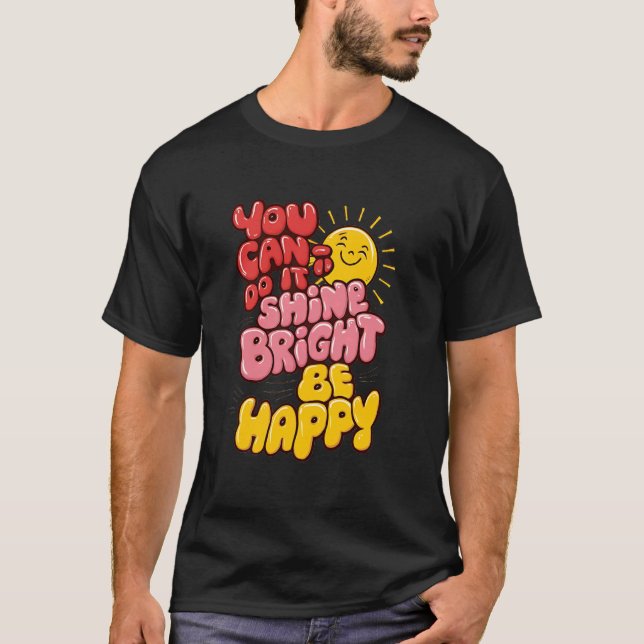 Du kan göra det, skina, vara lycklig, rolig bak t shirt (Framsida)