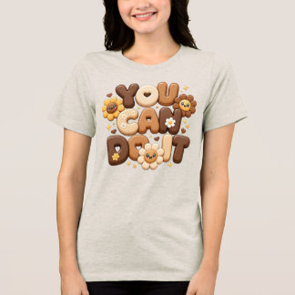 Du Kan Göra Det Uppmuntrande Meddelande med Blommo T Shirt