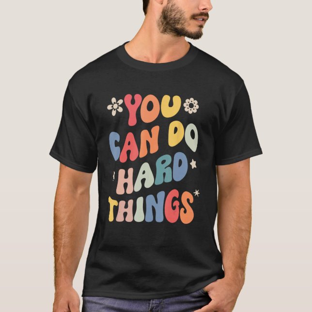 Du kan göra en hård Sak Motiverande offertlärare T Shirt (Framsida)