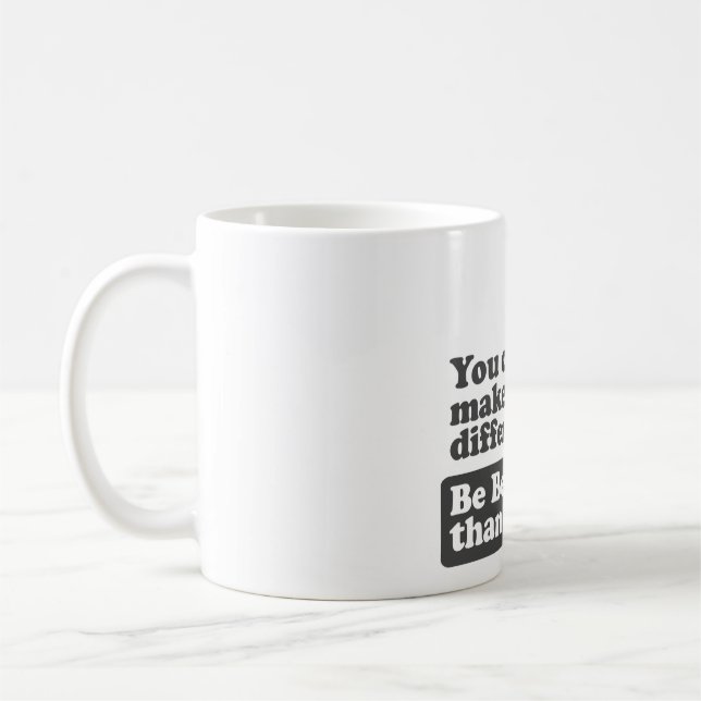 Du kan göra en skillnad: Var bättre än en Kaffemugg (Vänster)