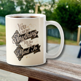 Du kan göra vad som helst. kaffemugg