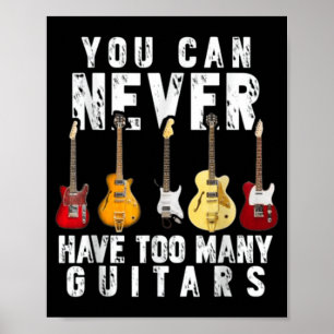 Du kan ha för många gitarrer Musik Rolig Tröja Poster