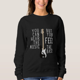 Du kan höra musiken, men du känner Bass Bassi T Shirt