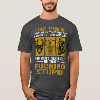 Du Kan Inte Allvarligt Talat Vara Så Dum Skrattand T Shirt