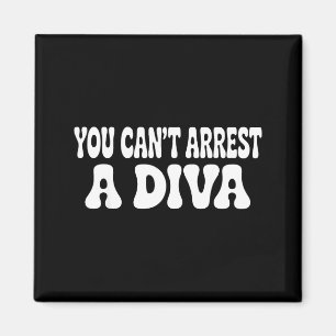Du Kan Inte Anhålla En Diva Roligt Magnet