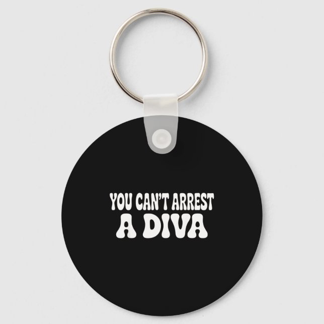 Du Kan Inte Anhålla En Diva Roligt  Nyckelring (Framsida)