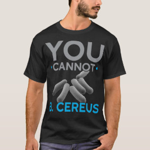 Du kan inte använda Cereus biolog Science Biology T Shirt