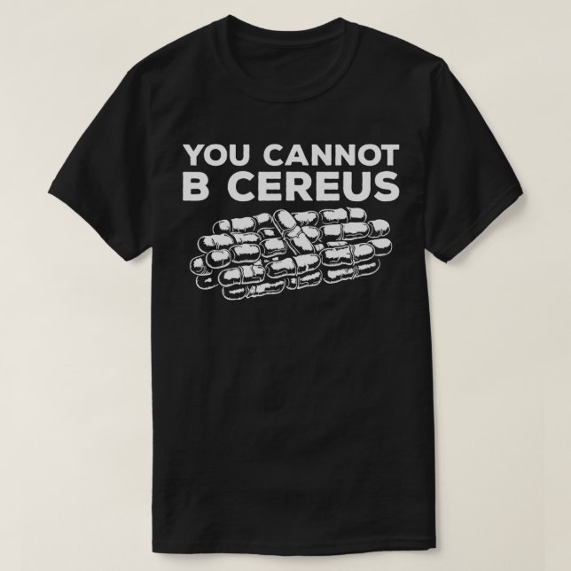 Du kan inte använda Cereus Microbiolog Science Mic T Shirt (Design framsida)