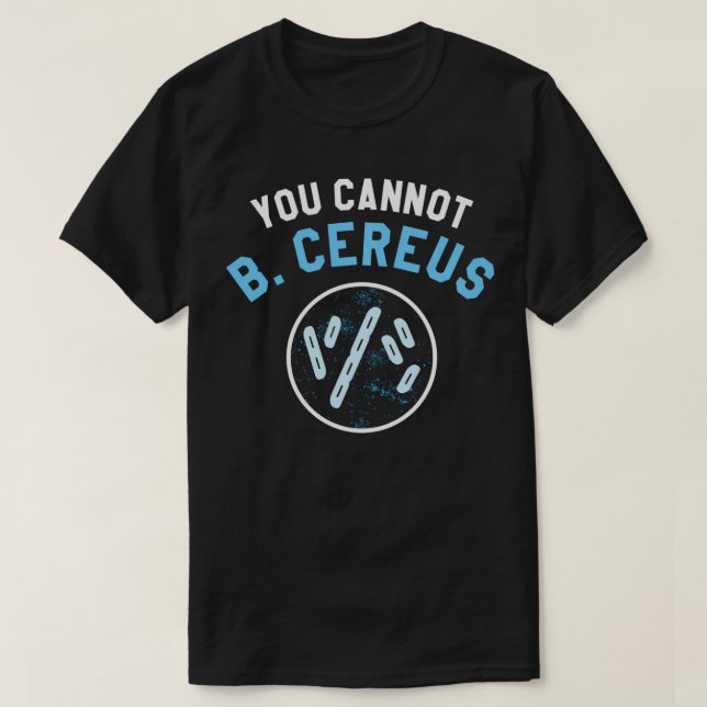 Du kan inte använda Cereus Microbiolog Science Mic T Shirt (Design framsida)