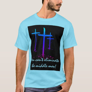 DU KAN INTE AVLÄGSNA DEN MELLERSTA MANEN TEE SHIRT