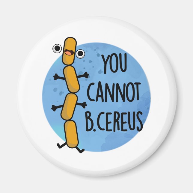 Du kan inte B Cereus Funny Bacteria Pun Magnet (Framsidan)