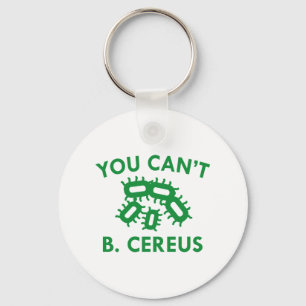 Du kan inte B. Cereus Nyckelring
