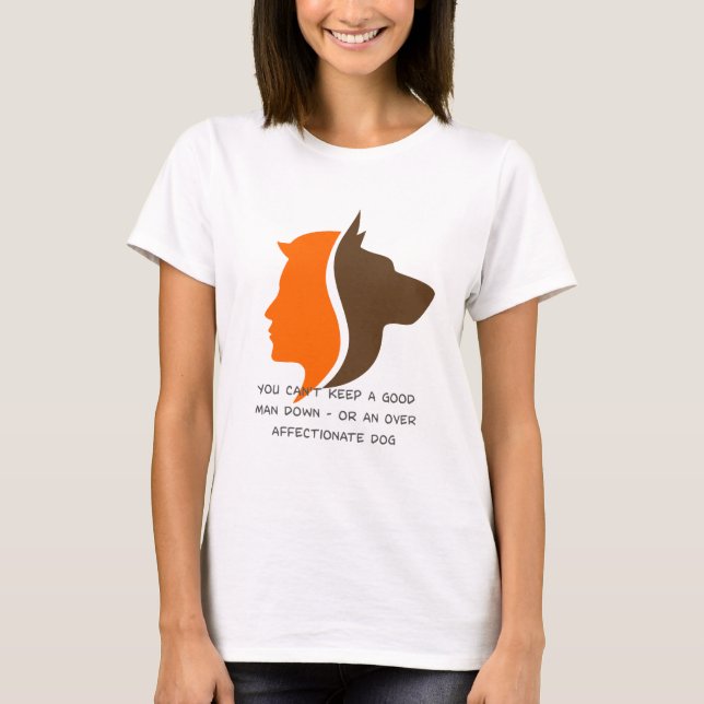 Du kan inte behålla en bra man ner t-shirt (Framsida)