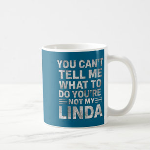 Du Kan Inte Berätta För Mig Vad Jag Ska Göra Du Är Kaffemugg