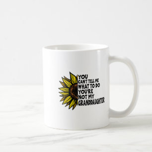 Du Kan Inte Berätta För Mig Vad Jag Ska Göra Du Är Kaffemugg
