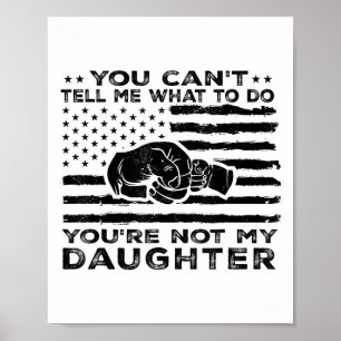 Du Kan Inte Berätta För Mig Vad Jag Ska Göra Du Är Poster