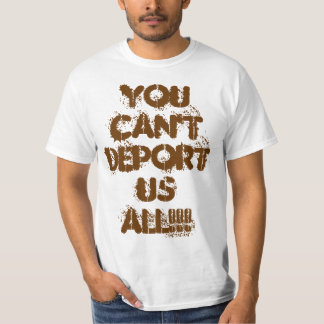DU KAN INTE DEPORTERA ALLA US!!! T SHIRT