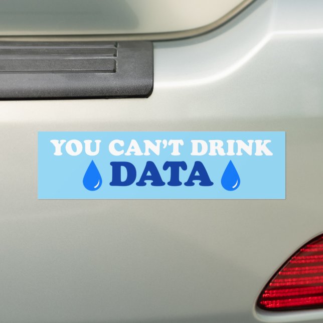 Du Kan Inte Dricka Data Anti-AI Anti-Data Center Bildekal (På Bil)