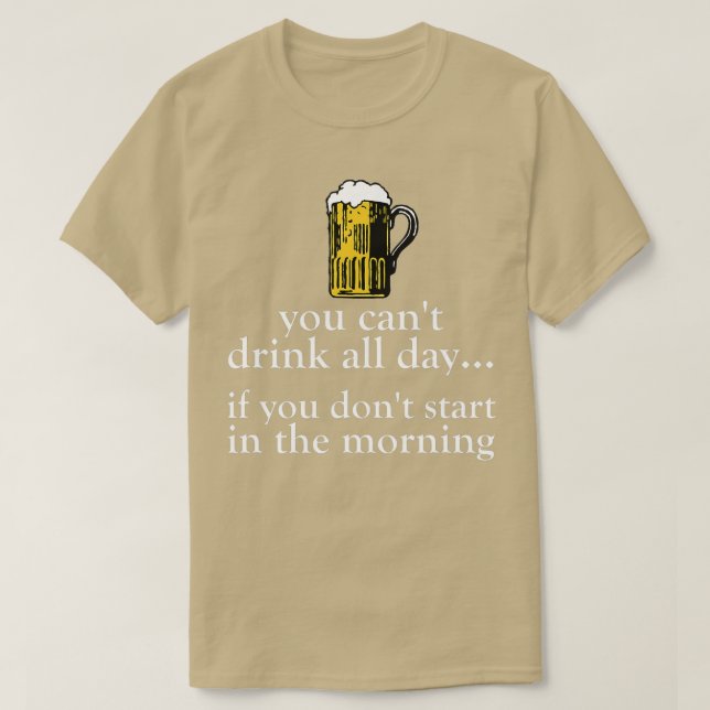 Du kan inte dricka hela dagen - lustig sprit hango t shirt (Design framsida)