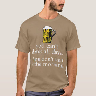 Du kan inte dricka hela dagen - lustig sprit hango t shirt