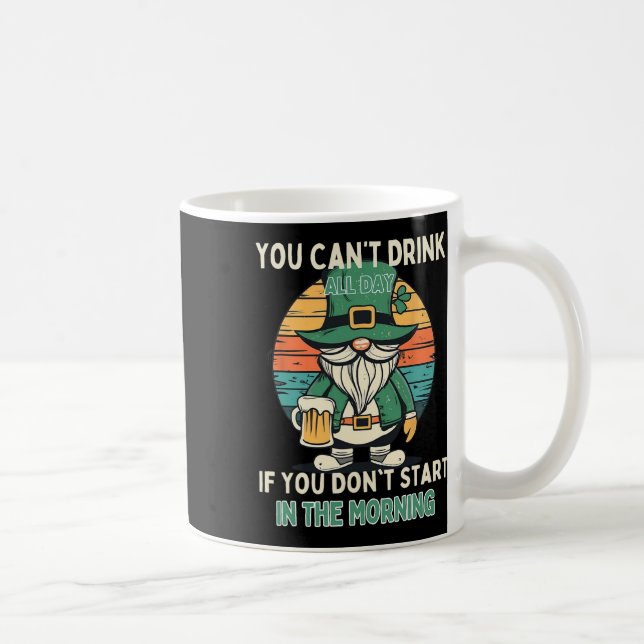 Du Kan Inte Dricka Hela Dagen St Patricks Day Roli Kaffemugg (Höger)