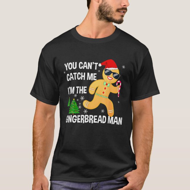 Du kan inte fånga mig att jag är Pepparkaksgubben  T Shirt (Framsida)