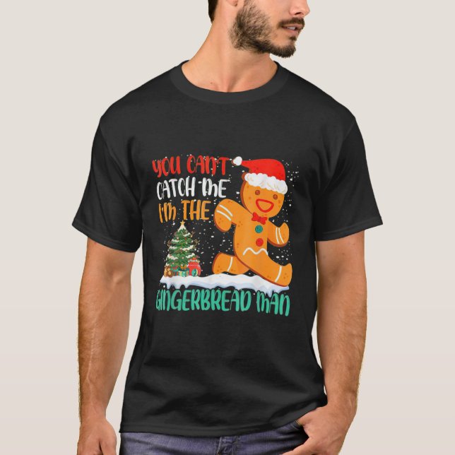 Du kan inte fånga mig att jag är Pepparkaksgubben T Shirt (Framsida)