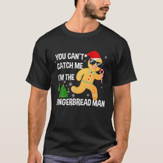 Du kan inte fånga mig att jag är Pepparkaksgubben  T Shirt