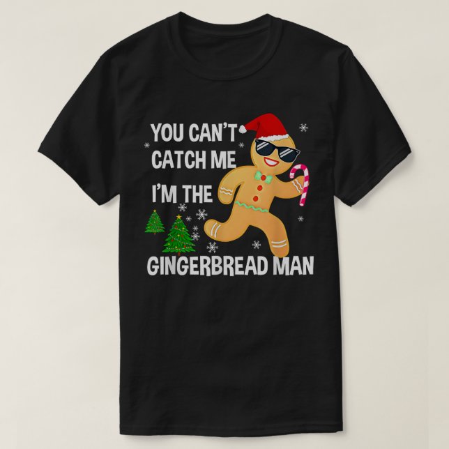 Du kan inte fånga mig att jag är Pepparkaksgubben  T Shirt (Design framsida)