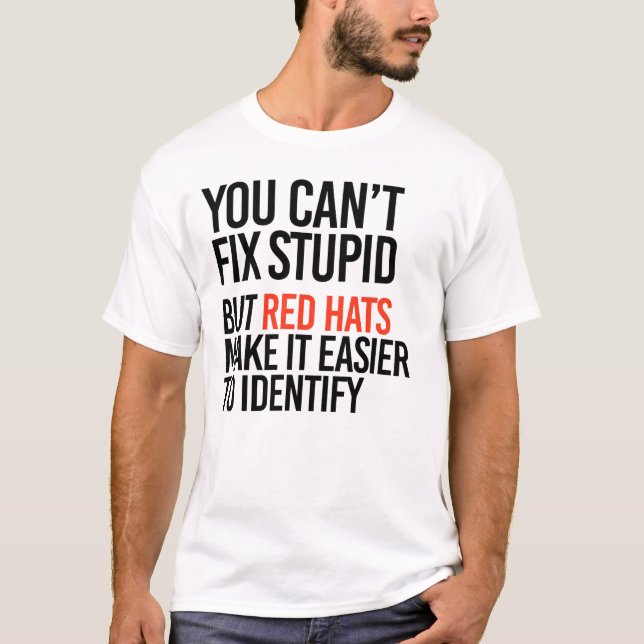 Du kan inte fixa dumma men röda hattar som identif t shirt (Framsida)