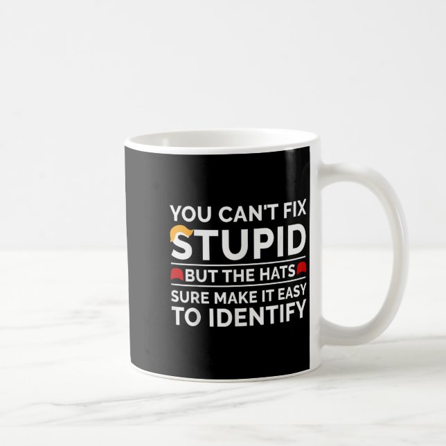 Du Kan Inte Fixa Dumt Men Hattarna Gör Det Säkert  Kaffemugg (Höger)