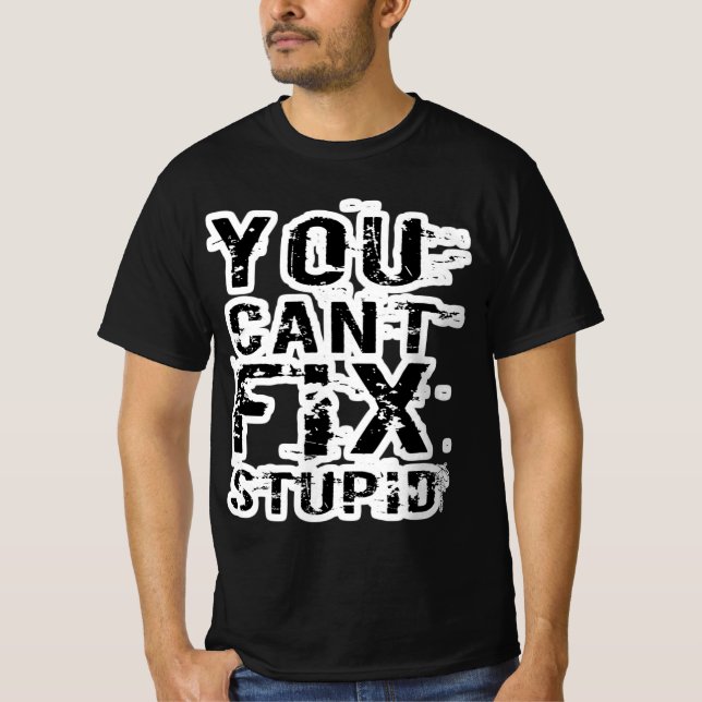 DU KAN INTE FIXA STUPID! (Delad version) T Shirt (Framsida)