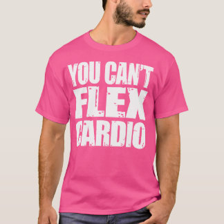 Du kan inte Flex Cardio Weightlift Shirt Go Big O T