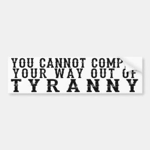 DU KAN INTE FÖLJA DIN VÄG UR TYRANNY BILDEKAL