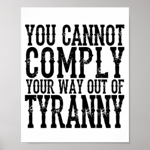 DU KAN INTE FÖLJA DIN VÄG UR TYRANNY T-Shi Poster