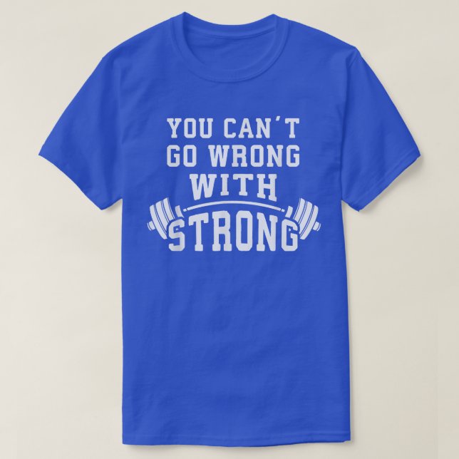 Du kan inte gå fel med STRONG Barbell Gym Motiva T Shirt (Design framsida)